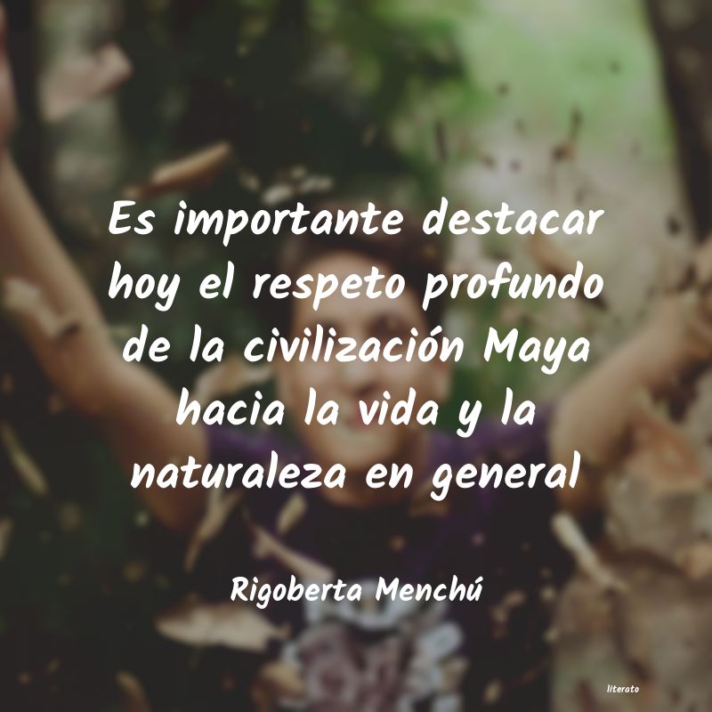 Frases de Rigoberta Menchú