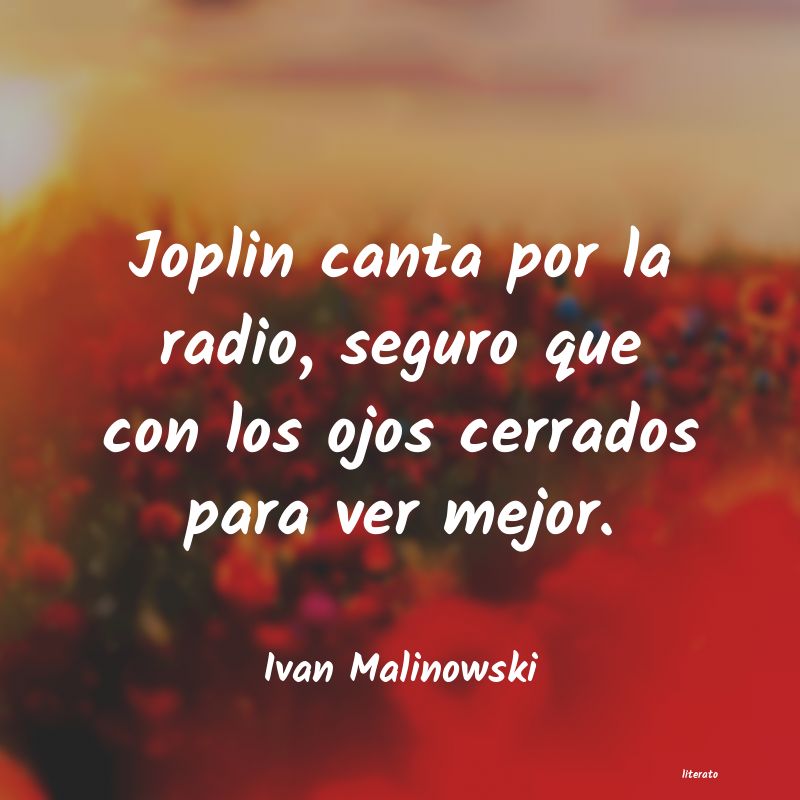 frases de Ivan Malinowski