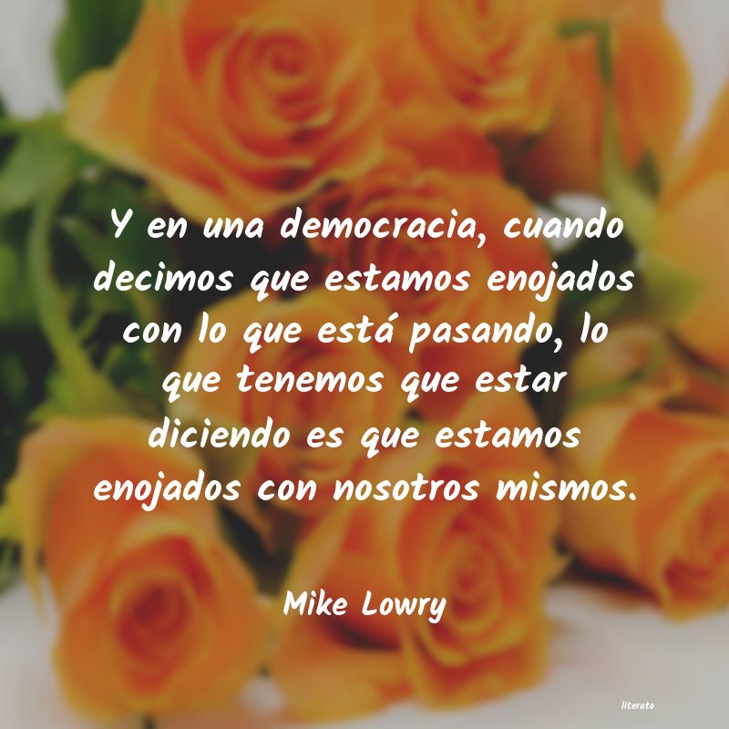 Frases de Mike Lowry