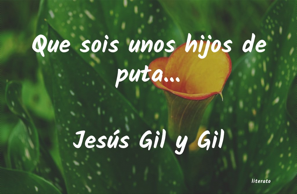 frases de Jesús Gil y Gil