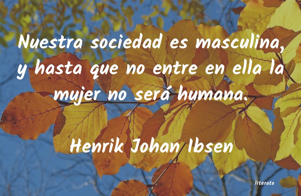 frases de Henrik Johan Ibsen