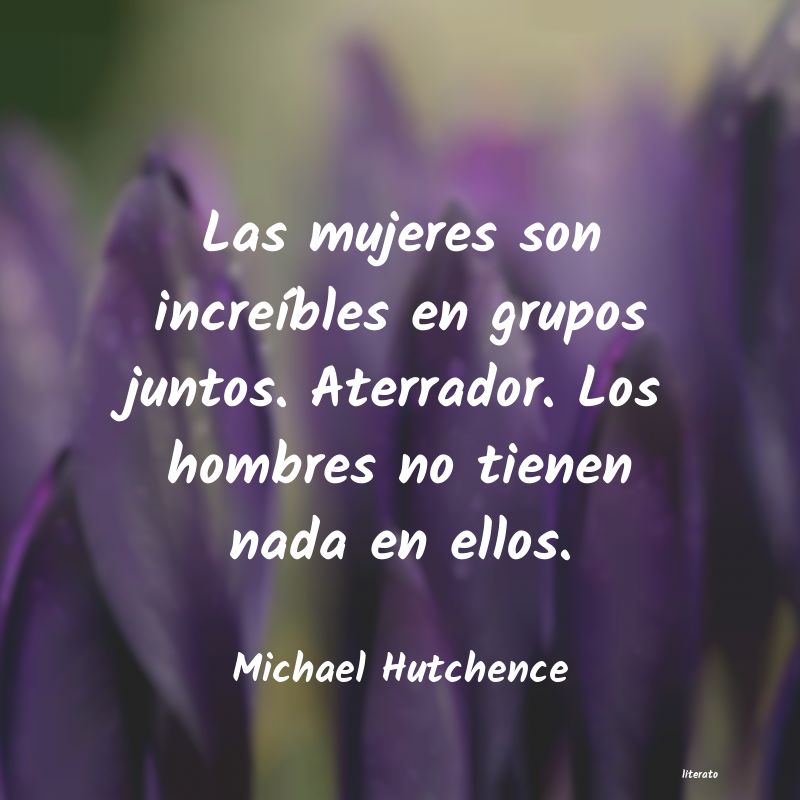 Frases de Michael Hutchence