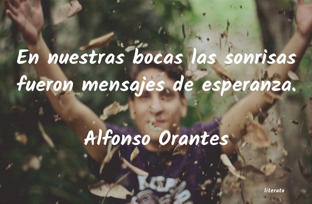 frases de Alfonso Orantes