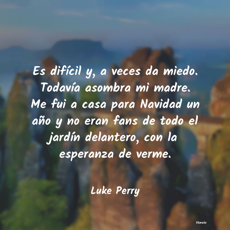 Frases de Luke Perry