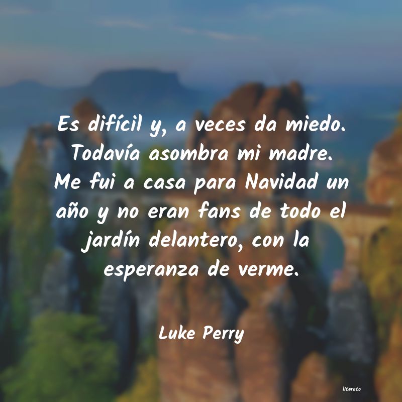 frases de Luke Perry