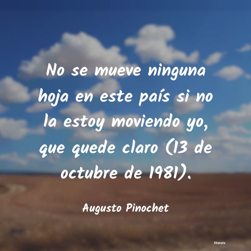 frases de Augusto Pinochet
