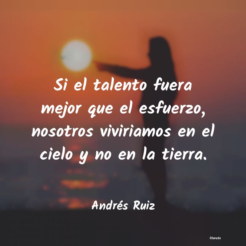 frases de Andrés Ruiz