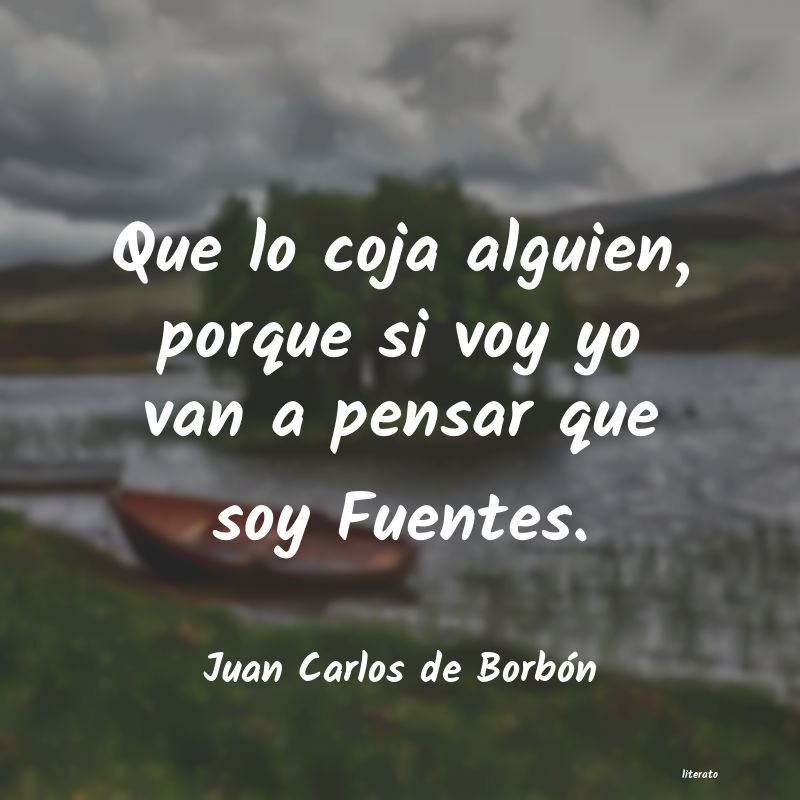 frases de Juan Carlos de Borbón