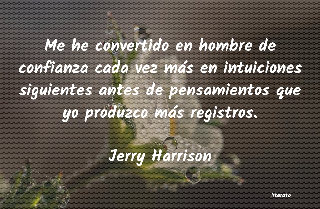 Frases de Jerry Harrison