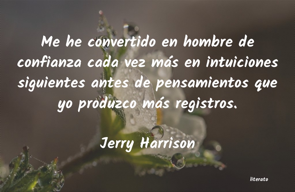 frases de Jerry Harrison
