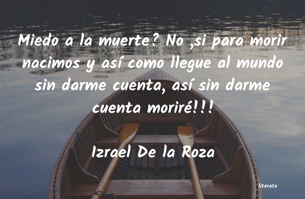 Frases de Izrael De la Roza