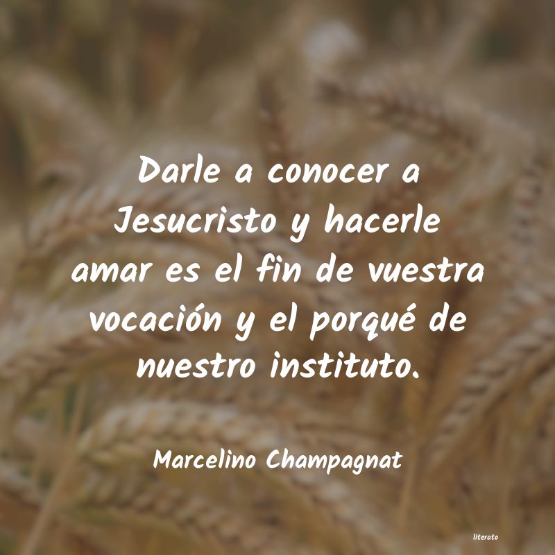 Frases de Marcelino Champagnat