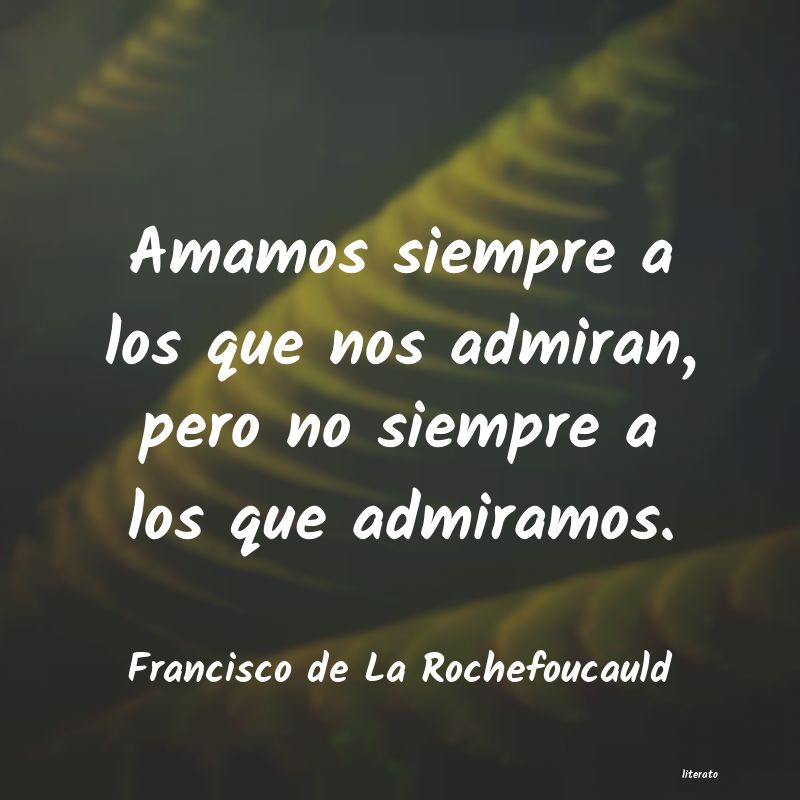 Frases de Francisco de La Rochefoucauld