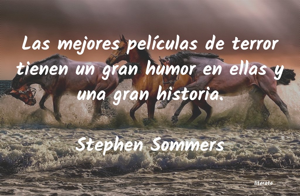 Frases de Stephen Sommers