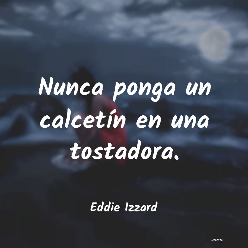 Frases de Eddie Izzard