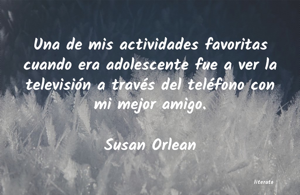 Frases de Susan Orlean