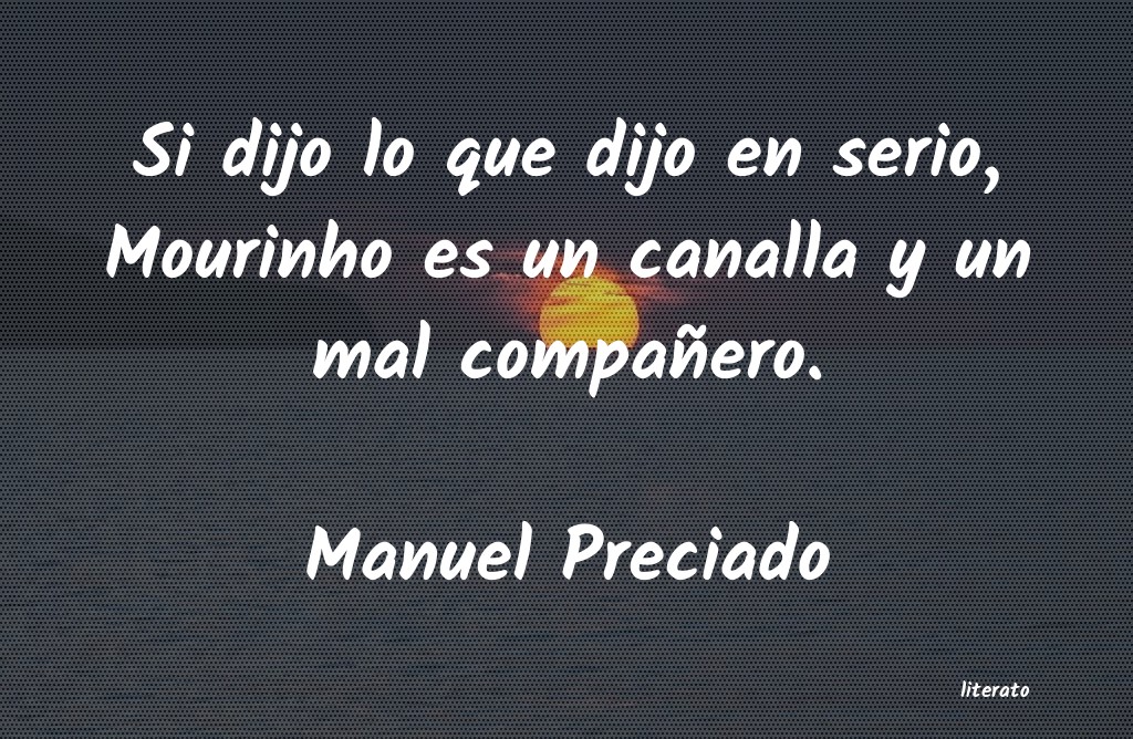 Frases de Manuel Preciado