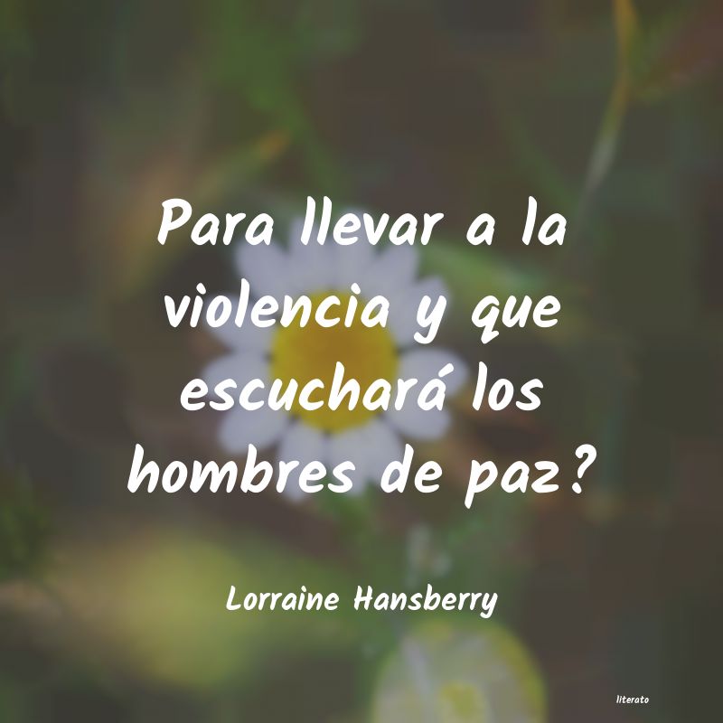 Frases de Lorraine Hansberry