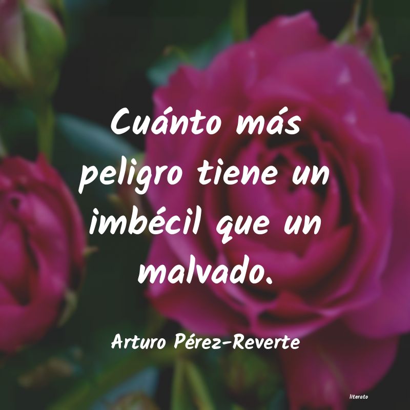 frases de Arturo Pérez-Reverte