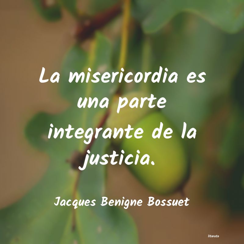 Frases de Jacques Benigne Bossuet