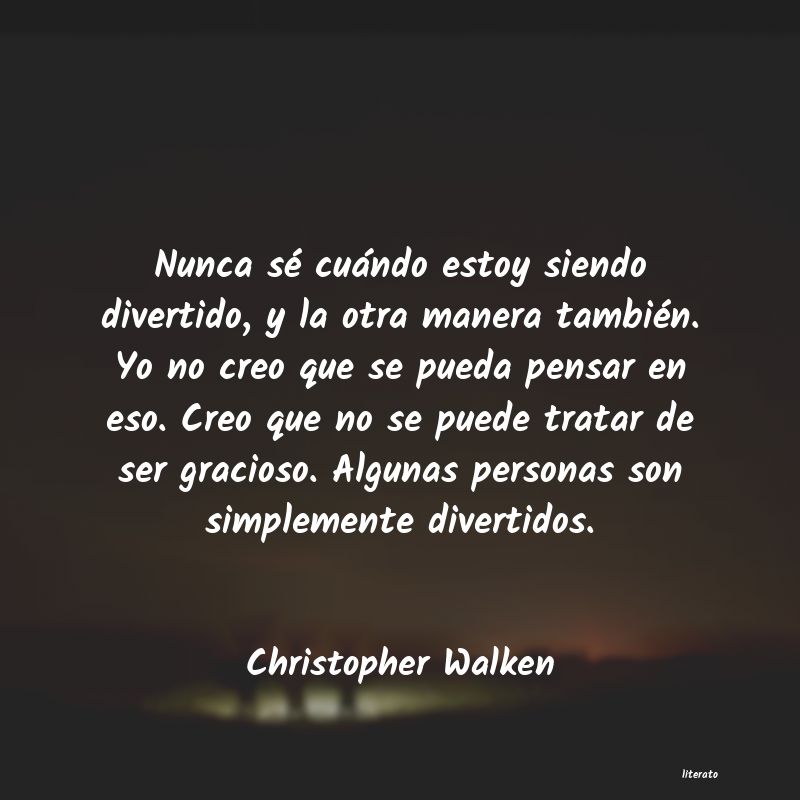 frases de Christopher Walken