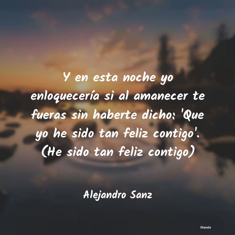 Frases de Alejandro Sanz