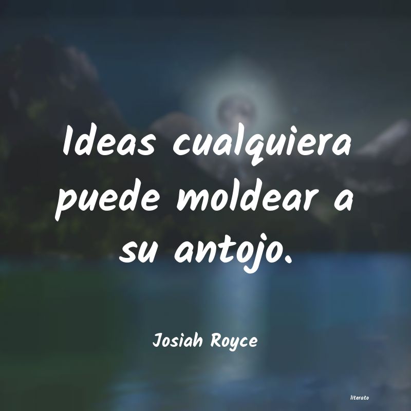 Frases de Josiah Royce