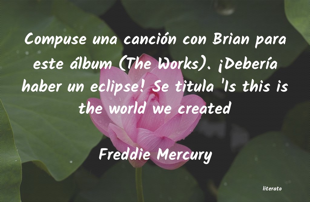 Frases de Freddie Mercury