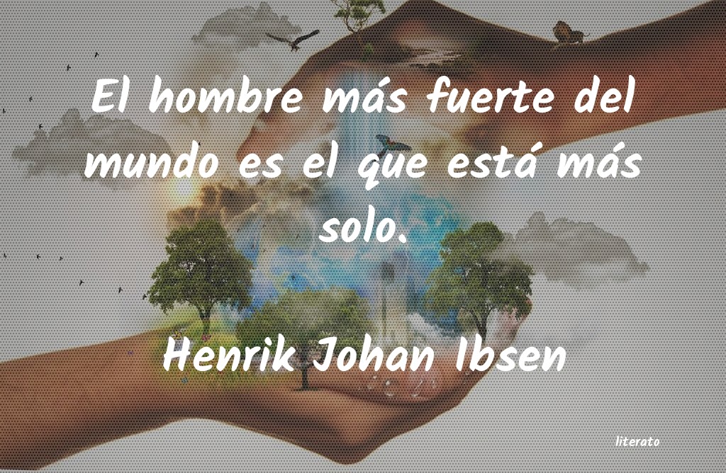 Frases de Henrik Johan Ibsen