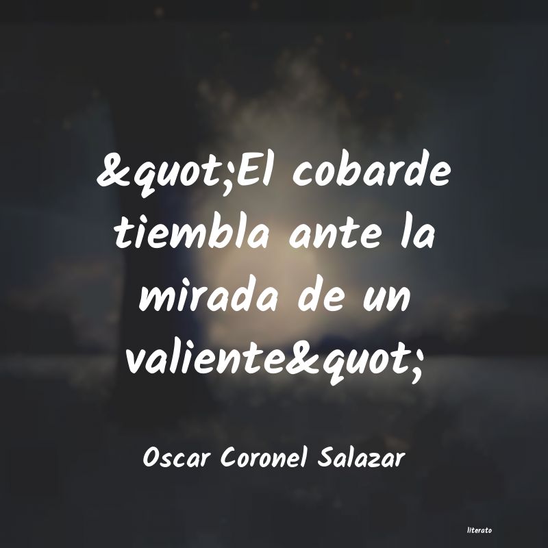 frases de Oscar Coronel Salazar