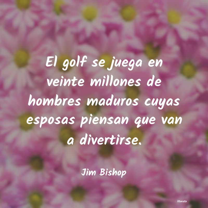 frases de Jim Bishop