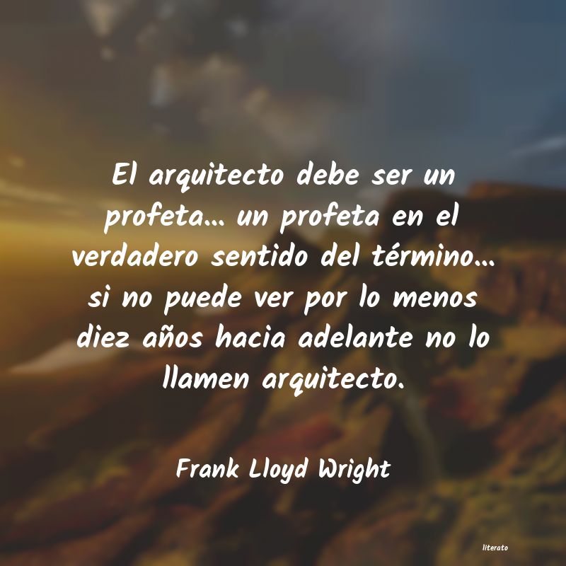 Frases de Frank Lloyd Wright