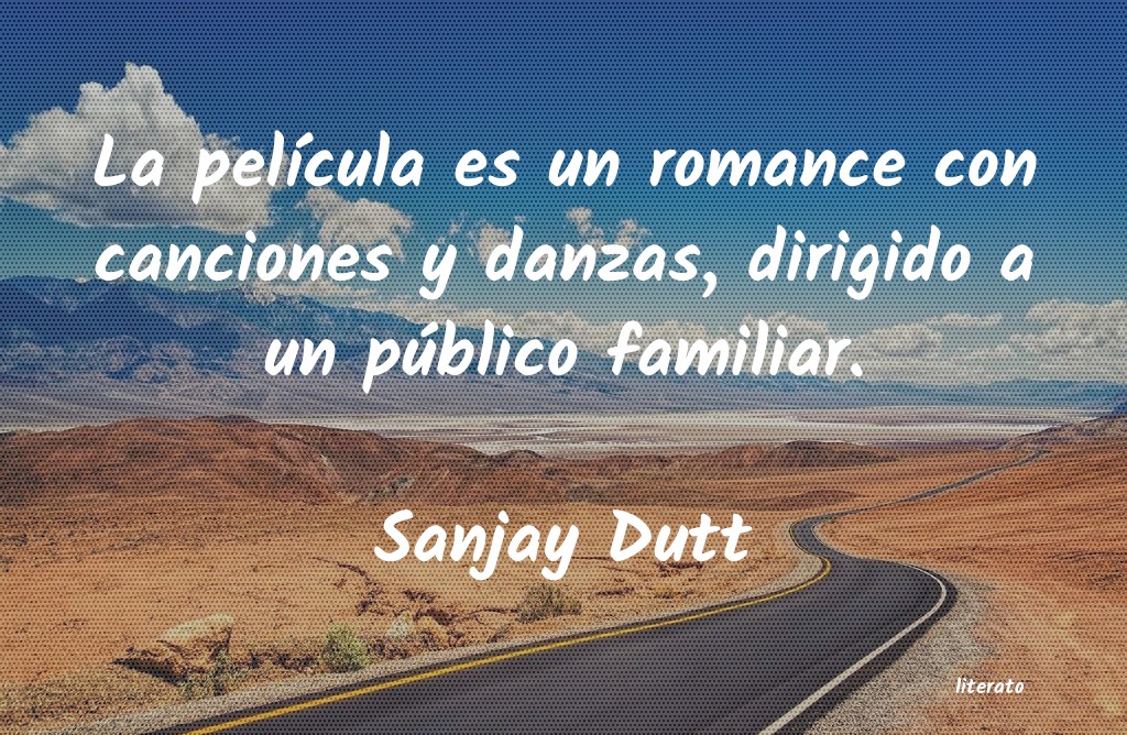 frases de Sanjay Dutt