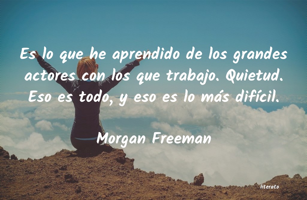 Frases de Morgan Freeman