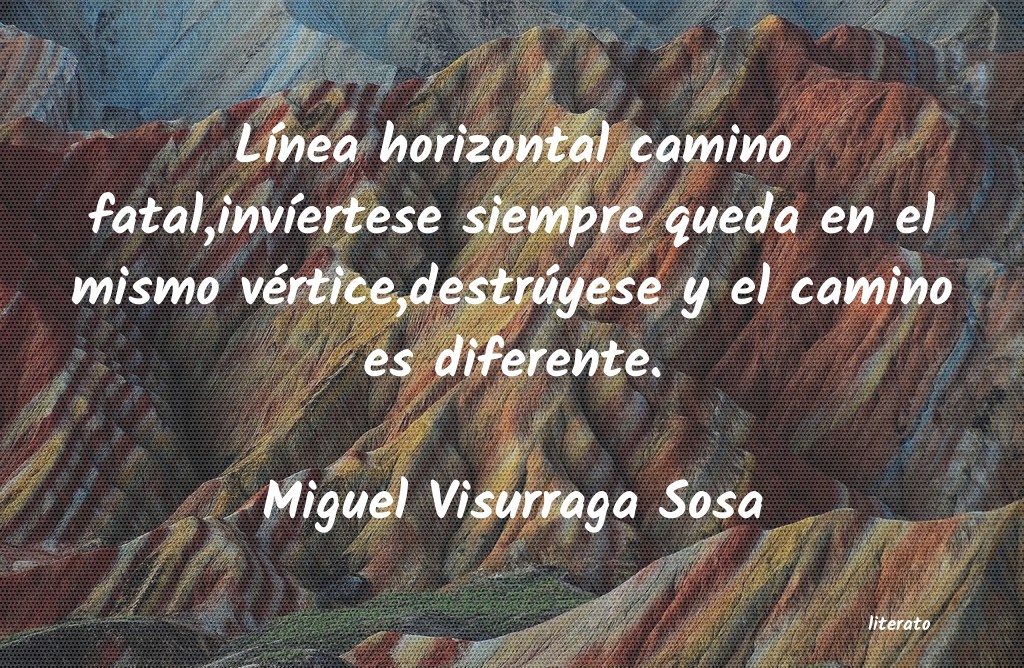 frases de Miguel Visurraga Sosa