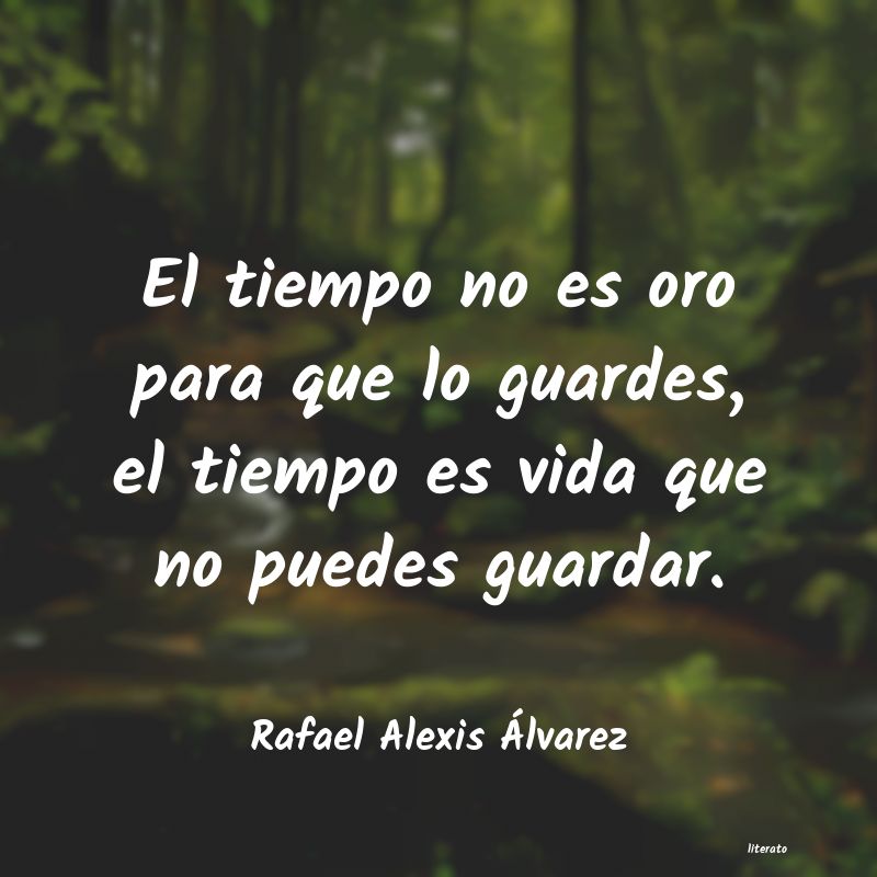 frases de Rafael Alexis Ãlvarez