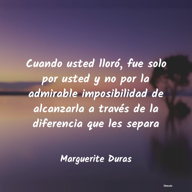 Frases de Marguerite Duras