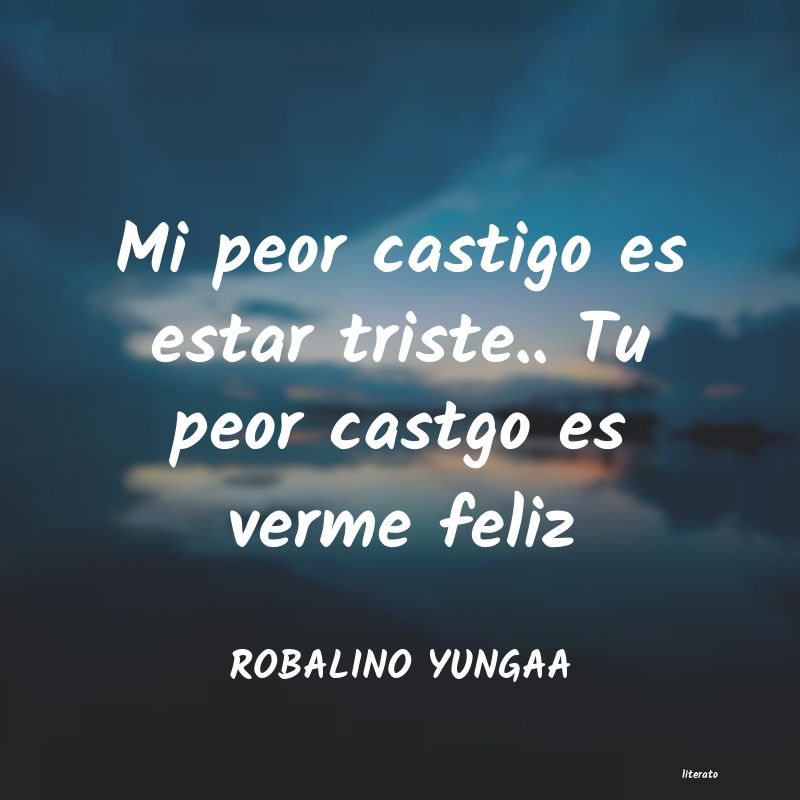 Frases de ROBALINO YUNGAA