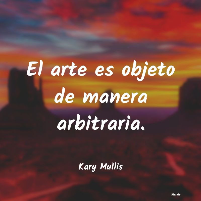 Frases de Kary Mullis