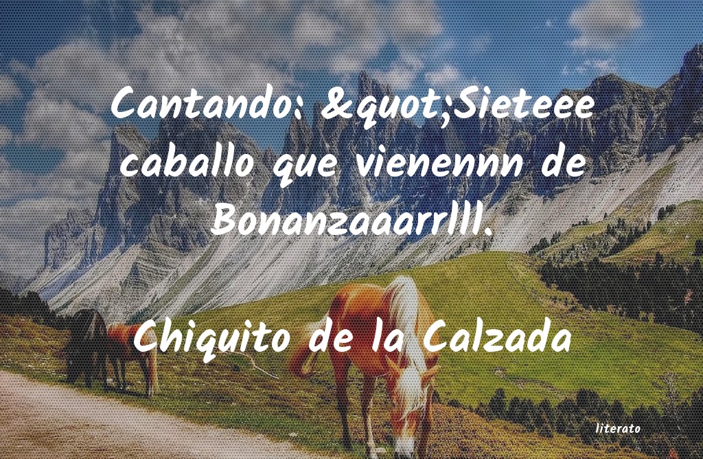 Frases de Chiquito de la Calzada