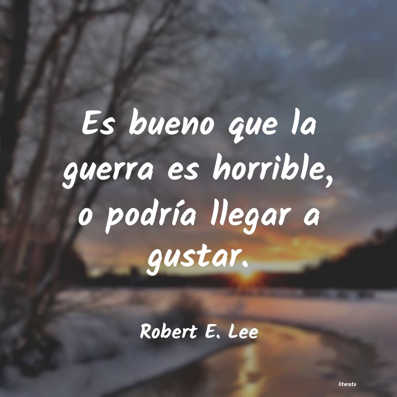 Frases de Robert E. Lee