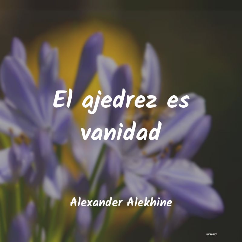 Frases de Alexander Alekhine