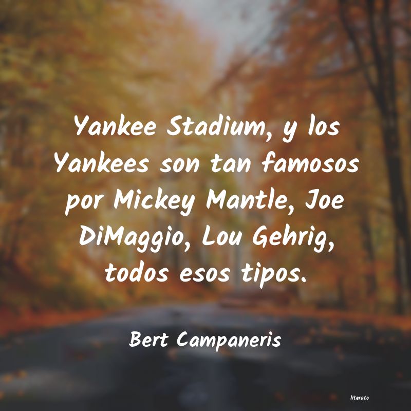Frases de Bert Campaneris