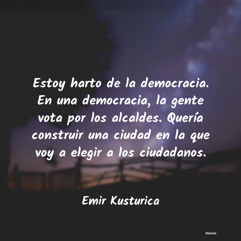 Frases de Emir Kusturica