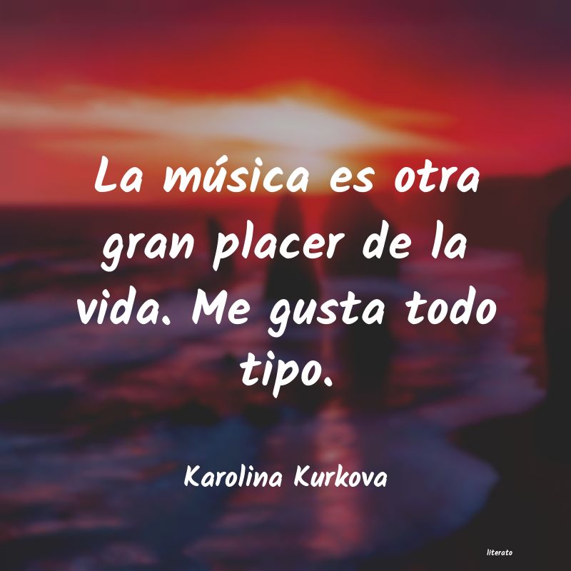 Frases de Karolina Kurkova