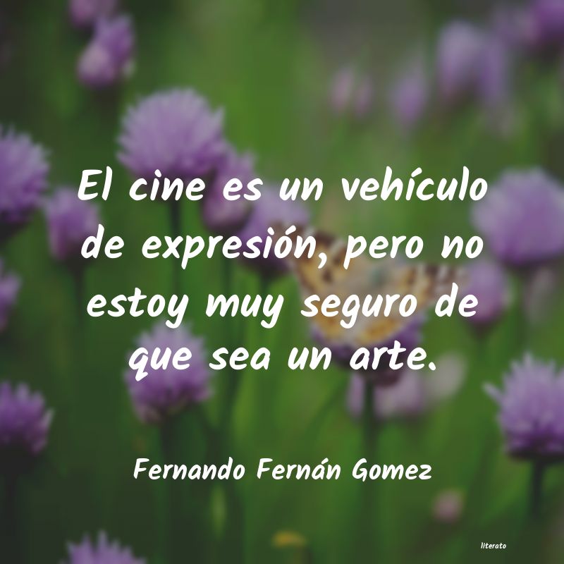 Frases de Fernando Fernán Gomez