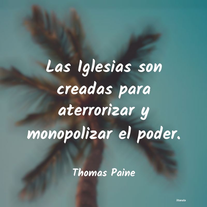 Thomas Paine: Las Iglesias son creadas para