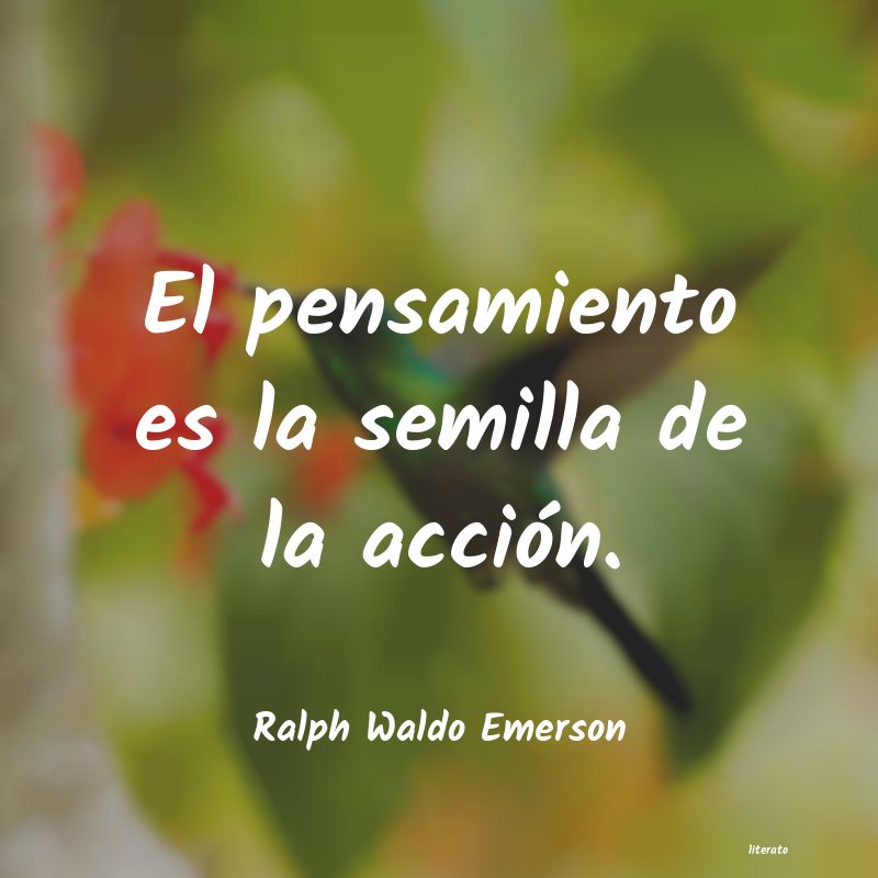 el pensamiento es la semilla de la accion