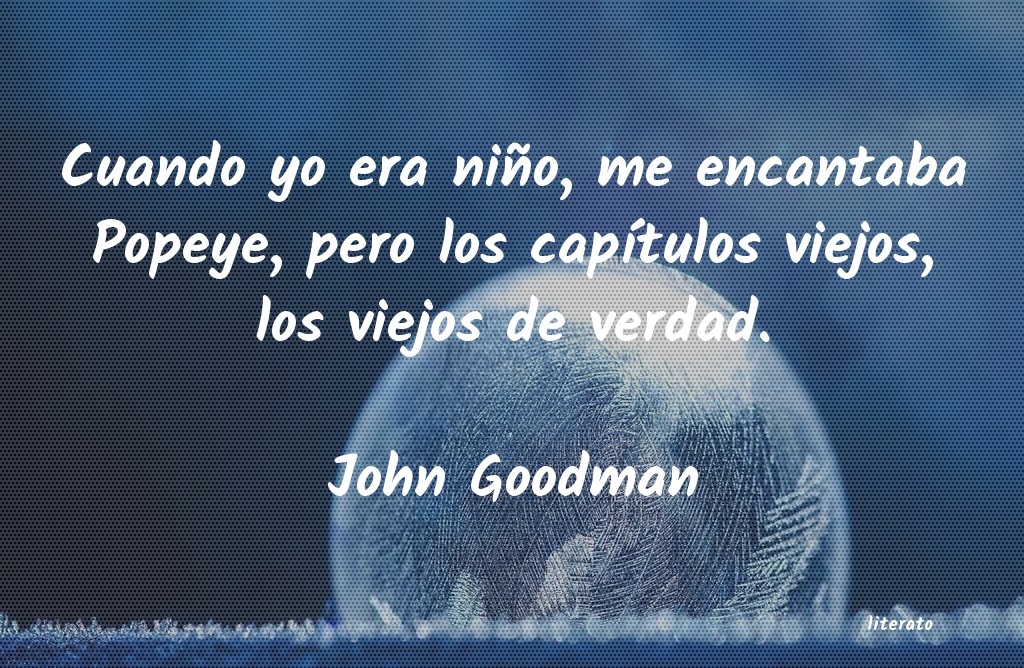 frases de John Goodman