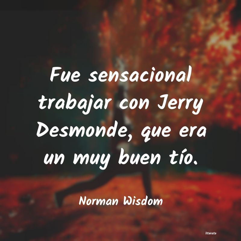 Frases de Norman Wisdom